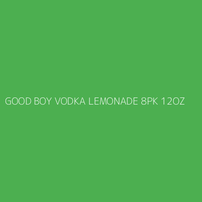 Product GOOD BOY VODKA LEMONADE 8PK 12OZ