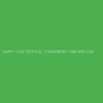 Product HAPPY CAN TROPICAL STRAWBERRY 4MG 4PK CAN