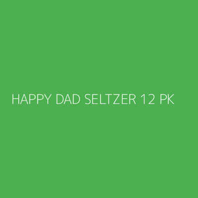 Product HAPPY DAD SELTZER 12 PK