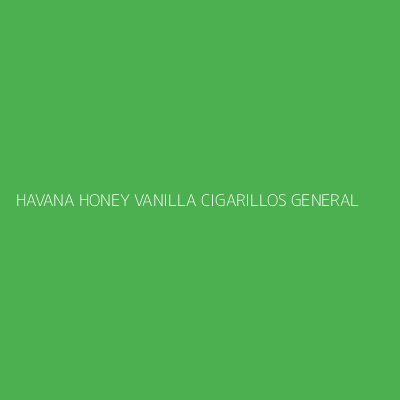 Product HAVANA HONEY VANILLA CIGARILLOS GENERAL