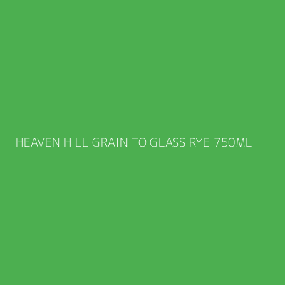 Product HEAVEN HILL GRAIN TO GLASS RYE 750ML