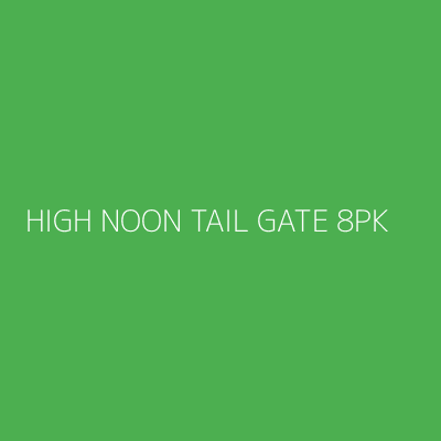 Product HIGH NOON TAIL GATE 8PK