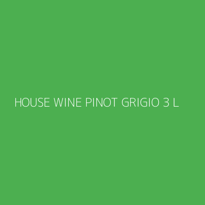Product HOUSE WINE PINOT GRIGIO 3 L