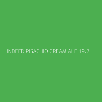 Product INDEED PISACHIO CREAM ALE 19.2