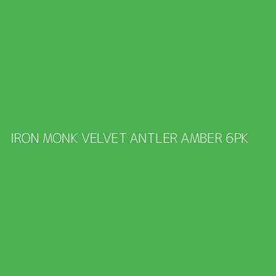 Product IRON MONK VELVET ANTLER AMBER 6PK
