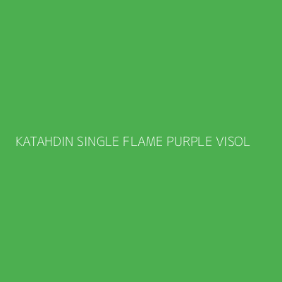 Product KATAHDIN SINGLE FLAME PURPLE VISOL