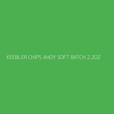 Product KEEBLER CHIPS AHOY SOFT BATCH 2.2OZ