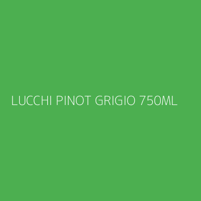 Product LUCCHI PINOT GRIGIO 750ML