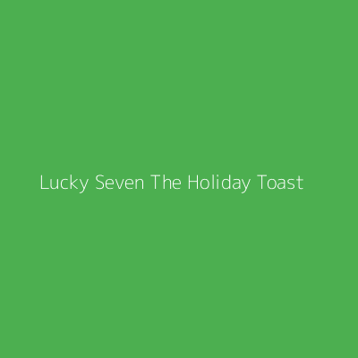 Product Lucky Seven The Holiday Toast