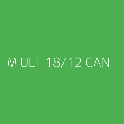 Product M ULT 18/12 CAN