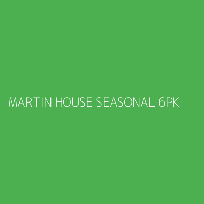 Product MARTIN HOUSE SEASONAL 6PK 