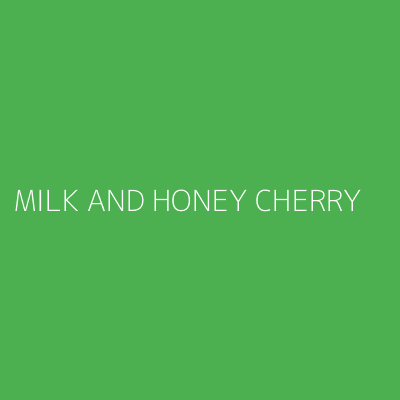 Product MILK AND HONEY CHERRY