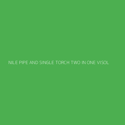 Product NILE PIPE AND SINGLE TORCH TWO IN ONE VISOL