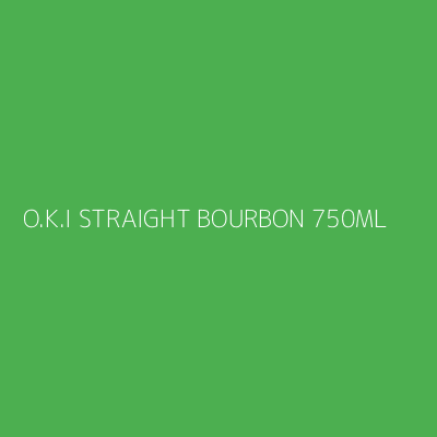 Product O.K.I STRAIGHT BOURBON 750ML