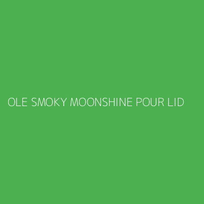 Product OLE SMOKY MOONSHINE POUR LID