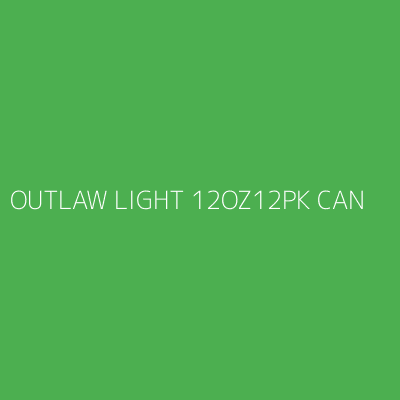 Product OUTLAW LIGHT 12OZ12PK CAN