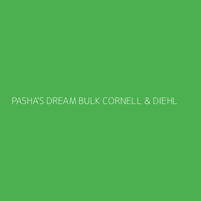 Product PASHA'S DREAM BULK CORNELL & DIEHL