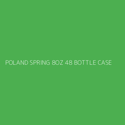 Product POLAND SPRING 8OZ 48 BOTTLE CASE