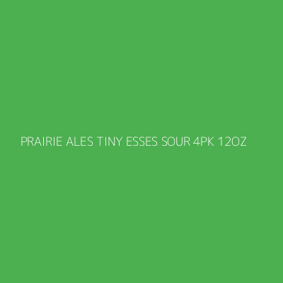 Product PRAIRIE ALES TINY ESSES SOUR 4PK 12OZ