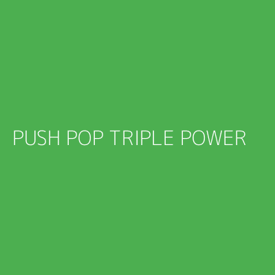 Product PUSH POP TRIPLE POWER