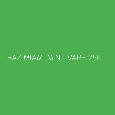 Product RAZ MIAMI MINT VAPE 25K