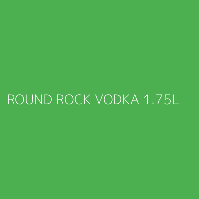 Product ROUND ROCK VODKA 1.75L