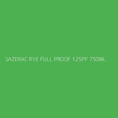 Product SAZERAC RYE FULL PROOF 125PF 750ML