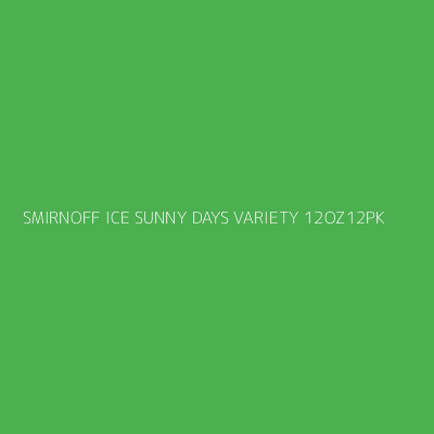 Product SMIRNOFF ICE SUNNY DAYS VARIETY 12OZ12PK