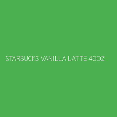 Product STARBUCKS VANILLA LATTE 40OZ