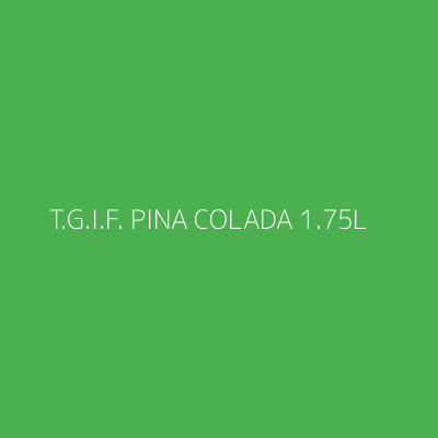 Product T.G.I.F. PINA COLADA 1.75L