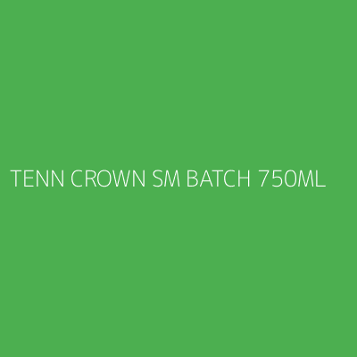 Product TENN CROWN SM BATCH 750ML