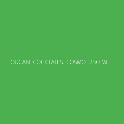 Product TOUCAN  COCKTAILS  COSMO  250 ML