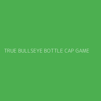 Product TRUE BULLSEYE BOTTLE CAP GAME 