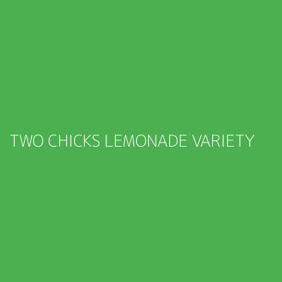 Product TWO CHICKS LEMONADE VARIETY