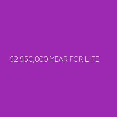 Product $2 $50,000 YEAR FOR LIFE 