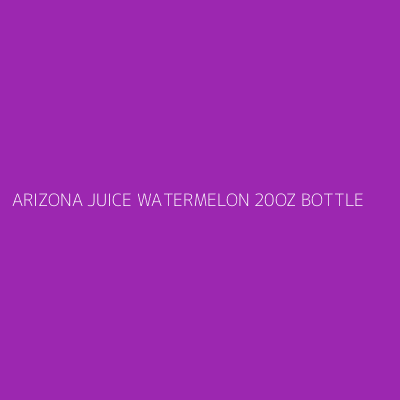 Product ARIZONA JUICE WATERMELON 20OZ BOTTLE