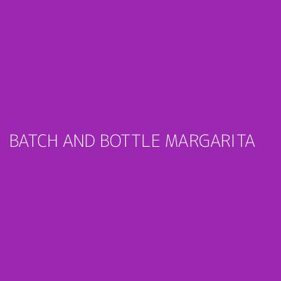 Product BATCH AND BOTTLE MARGARITA