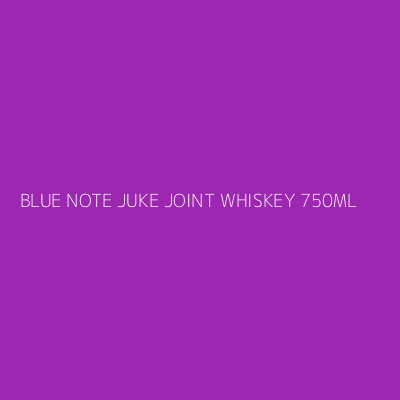 Product BLUE NOTE JUKE JOINT WHISKEY 750ML