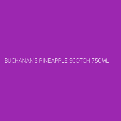 Product BUCHANAN'S PINEAPPLE SCOTCH 750ML