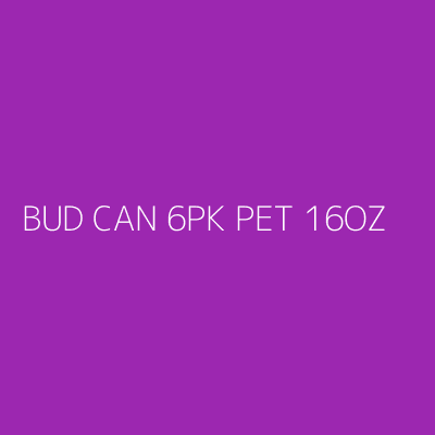 Product BUD CAN 6PK PET 16OZ