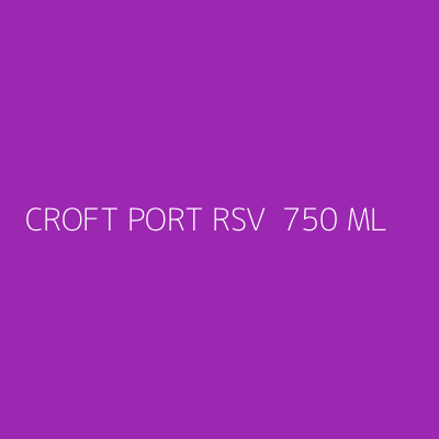 Product CROFT PORT RSV  750 ML