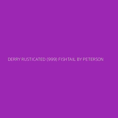 Product DERRY RUSTICATED (999) FISHTAIL BY PETERSON