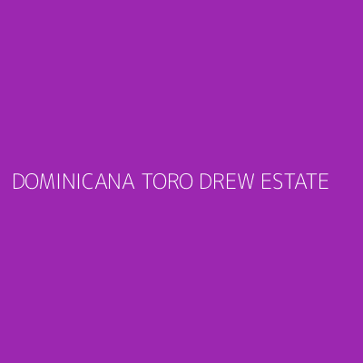 Product DOMINICANA TORO DREW ESTATE