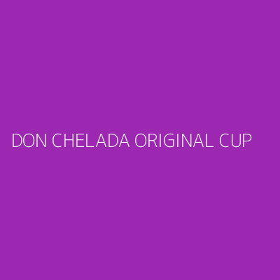 Product DON CHELADA ORIGINAL CUP