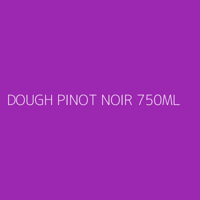 Product DOUGH PINOT NOIR 750ML