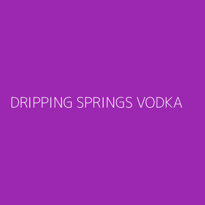 Product DRIPPING SPRINGS VODKA