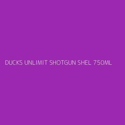Product DUCKS UNLIMIT SHOTGUN SHEL 750ML