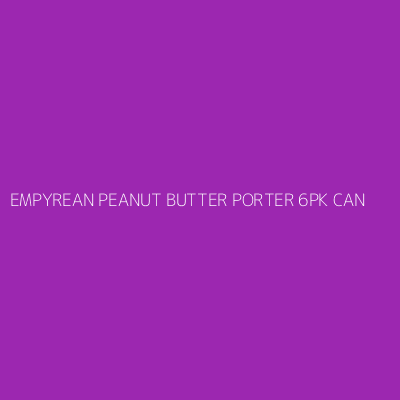 Product EMPYREAN PEANUT BUTTER PORTER 6PK CAN