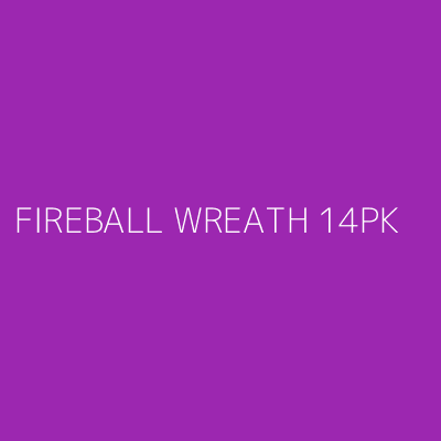 Product FIREBALL WREATH 14PK