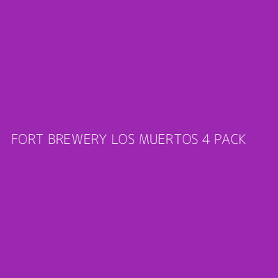 Product FORT BREWERY LOS MUERTOS 4 PACK 